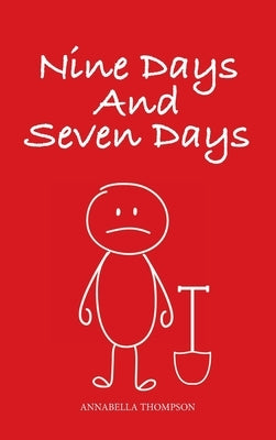 Nine Days and Seven Days by Thompson, Annabella