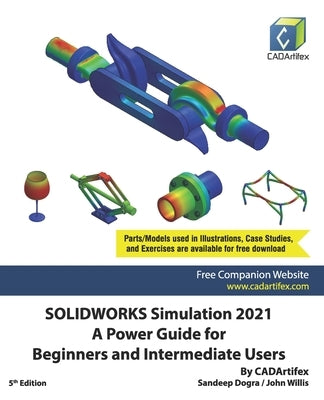 SOLIDWORKS Simulation 2021: A Power Guide for Beginners and Intermediate Users by Willis, John