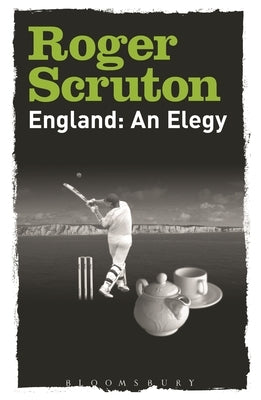 England: An Elegy by Scruton, Roger