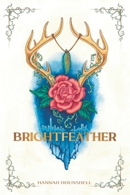 Brightfeather by Hounshell, Hannah