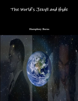 The World's Jekyll and Hyde by Burns, Neal