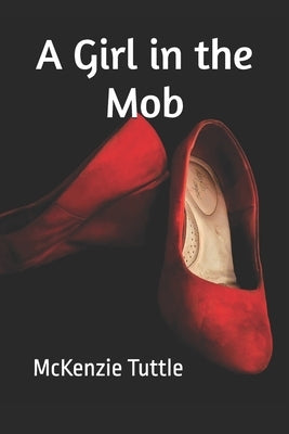 A Girl in the Mob by Tuttle, McKenzie Renee