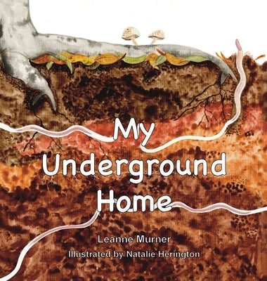 My Underground Home by Murner, Leanne