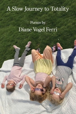 A Slow Journey to Totality by Ferri, Diane Vogel