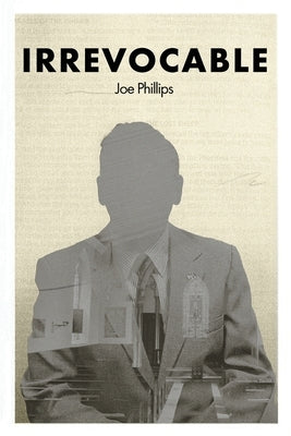 Irrevocable by Phillips, Joe