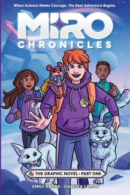 Miro Chronicles: The Graphic Novel - Part One by Arons, Emily