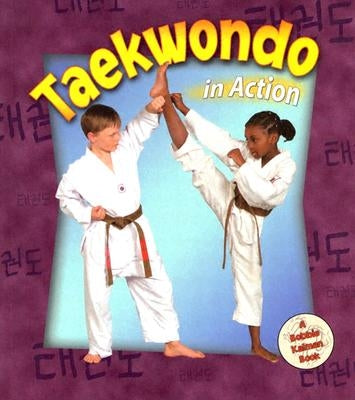 Taekwondo in Action by MacAulay, Kelley
