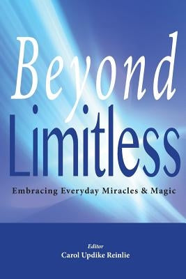 Beyond Limitless: Living in the Beautiful Space of Infinite Possibilities by Finer, Moya