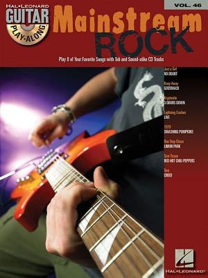 Mainstream Rock: Guitar Play-Along Volume 46 [With CD] by Hal Leonard Corp