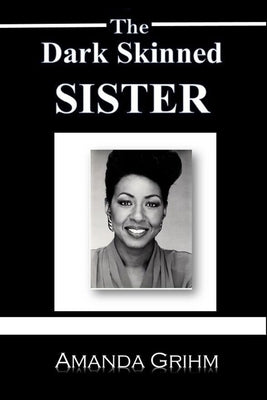 The Dark Skinned Sister by Grihm, J. Emil
