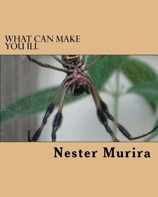 What can make you ill: Read to prevent disease by Murira, Nester Kadzviti