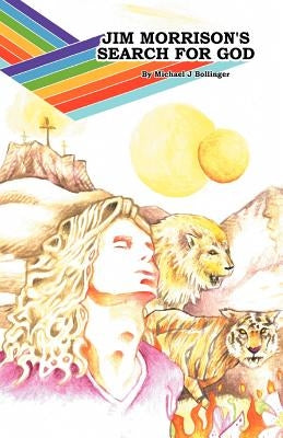 Jim Morrison's Search for God by Bollinger, Michael J.