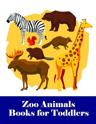 Zoo Animals Books for Toddlers: An Adorable Coloring Book with Cute Animals, Playful Kids, Best for Children by Mimo, J. K.