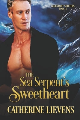 The Sea Serpent's Sweetheart by Lievens, Catherine
