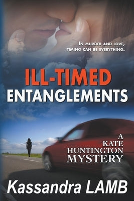 Ill-Timed Entanglements by Lamb, Kassandra