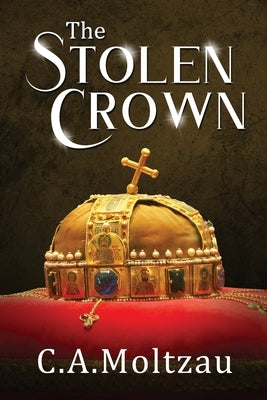 The Stolen Crown by Moltzau, Christopher Anderson