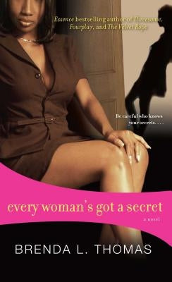 Every Woman's Got a Secret by Thomas, Brenda L.