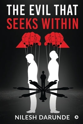 The Evil That Seeks Within by Nilesh Darunde