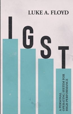 Igst: A Personal Operating System for High Performance by Floyd, Luke