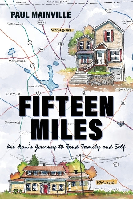 Fifteen Miles: One Man's Journey to Find Family and Self by Mainville, Paul
