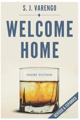 Welcome Home: Short Fiction by Varengo, Scott J.