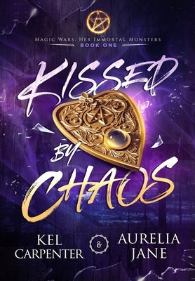 Kissed by Chaos by Carpenter, Kel