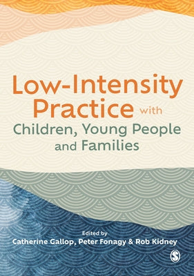 Low-Intensity Practice with Children, Young People and Families by Gallop, Catherine