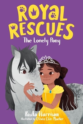 Royal Rescues #4: The Lonely Pony by Harrison, Paula