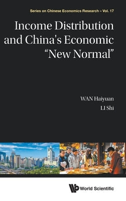 Income Distribution and China's Economic New Normal by Wan, Haiyuan