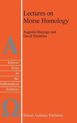 Lectures on Morse Homology by Banyaga, Augustin