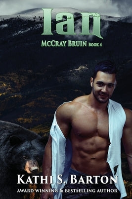 Ian: McCray Bruin Bear Shifter Romance by Barton, Kathi S.