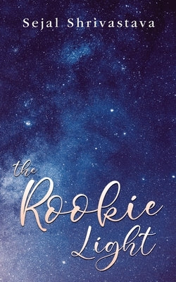 The Rookie Light by Shrivastava, Sejal