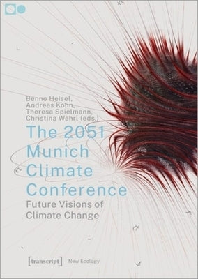 The 2051 Munich Climate Conference: Future Visions of Climate Change by 