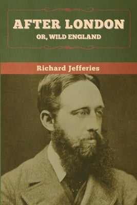 After London; Or, Wild England by Jefferies, Richard