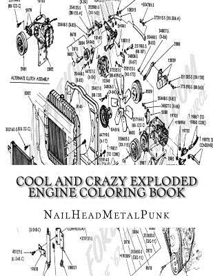 Cool And Crazy Exploded Engine Coloring Book: Internal Combustion Engines To Color by Ganly, Michael a.