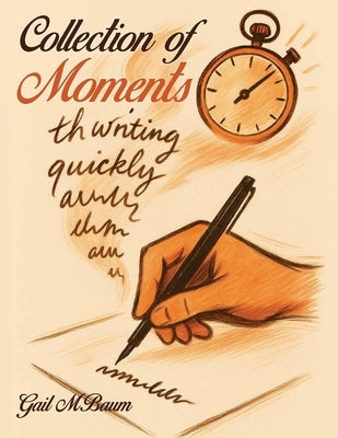 A Collection of Moments by Baum, Gail M.