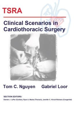 TSRA Clinical Scenarios in Cardiothoracic Surgery by Loor, Gabriel