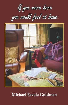 If you were here you would feel at home by Goldman, Michael Favala