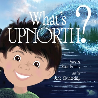 What's Upnorth by Prunty, Rose