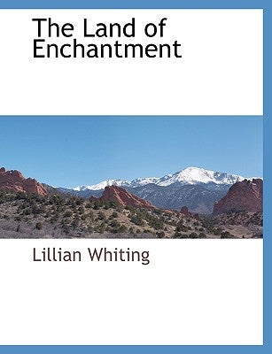 The Land of Enchantment by Whiting, Lillian