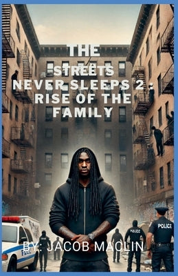 The Streets Never Sleeps 2: Rise of the Family by Maclin, Jacob