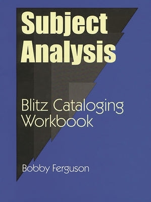 Subject Analysis: Blitz Cataloging Workbook by Ferguson, Bobby