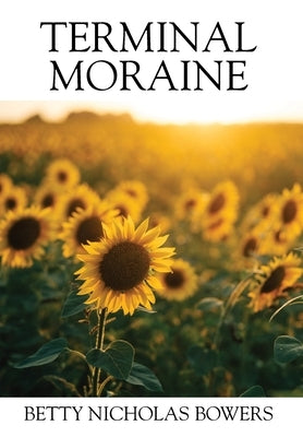 Terminal Moraine by Bowers, Betty Nicholas