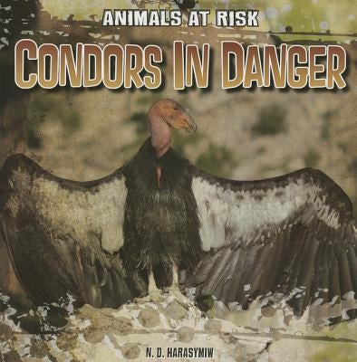 Condors in Danger by Harasymiw, N. D.
