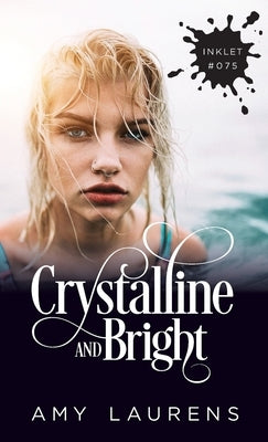 Crystalline And Bright by Laurens, Amy