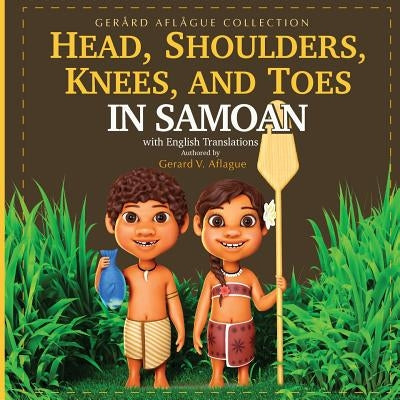 Head, Shoulders, Knees, and Toes in Samoan with English Translations by Aflague, Gerard
