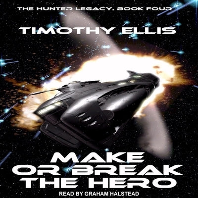 Make or Break the Hero by Halstead, Graham