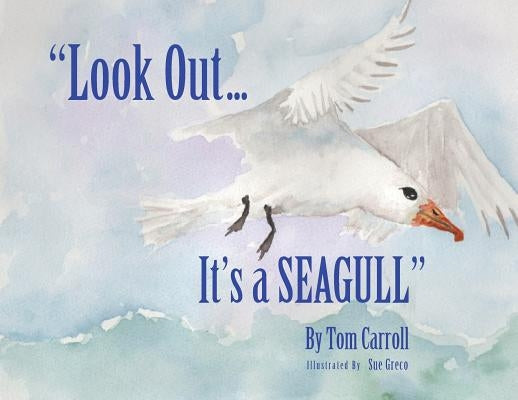 "Look Out... It's a Seagull" by Carroll, Tom