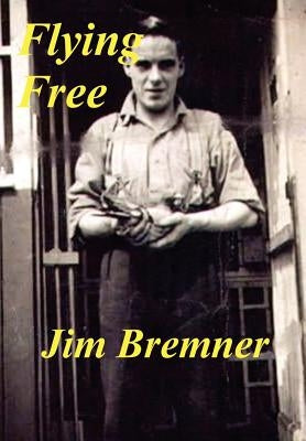 Flying Free by Bremner, Jim