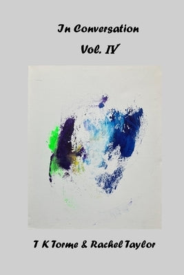 In Conversation Vol IV by Torme, Tara K.